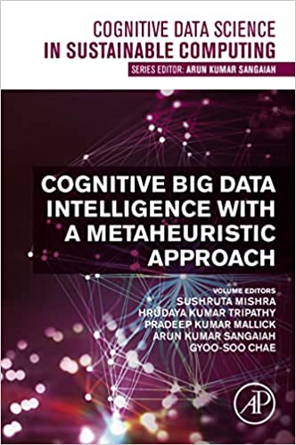 Cognitive Big Data Intelligence with a Metaheuristic Approach (Cognitive Data Science in Sustainable Computing)