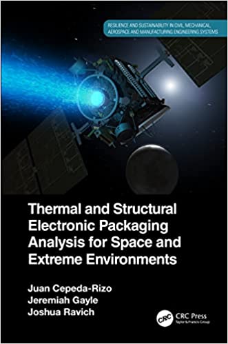 Thermal and Structural Electronic Packaging Analysis for Space and Extreme Environments