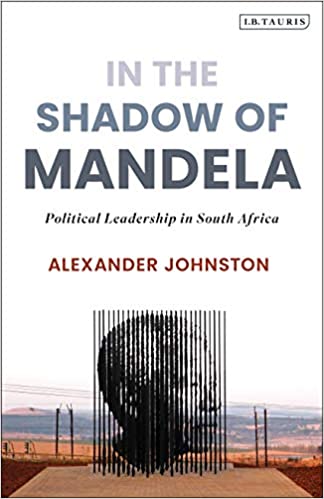 In The Shadow of Mandela: Political Leadership in South Africa