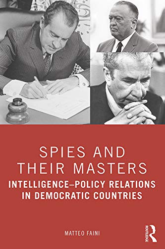 Spies and Their Masters: IntelligencePolicy Relations in Democratic Countries