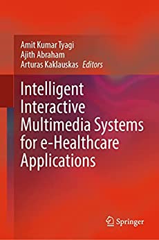 Intelligent Interactive Multimedia Systems for e Healthcare Applications