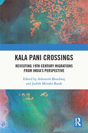 Kala Pani Crossings: Revisiting 19th Century Migrations from India's Perspective