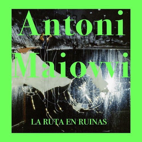 VA | Antoni Maiovvi - La Ruta En Ruinas (2021) MP3