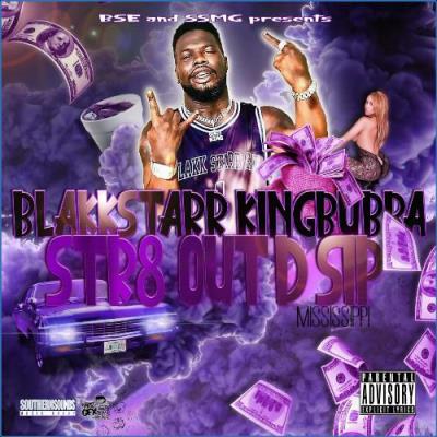 VA - Blakkstarr KingBubba - Str8 Out Da Sip (2021) (MP3)