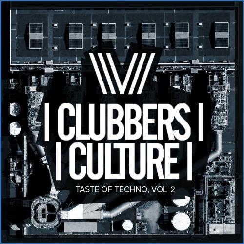 VA - Clubbers Culture: Taste Of Techno, Vol.2 (2021) (MP3)