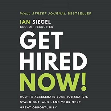 Get Hired Now!: How to Accelerate Your Job Search, Stand Out, and Land Your Next Great Opportunity [Audiobook]
