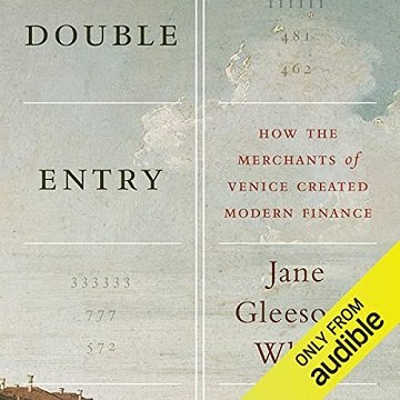 Double Entry: How the Merchants of Venice Created Modern Finance [Audiobook]