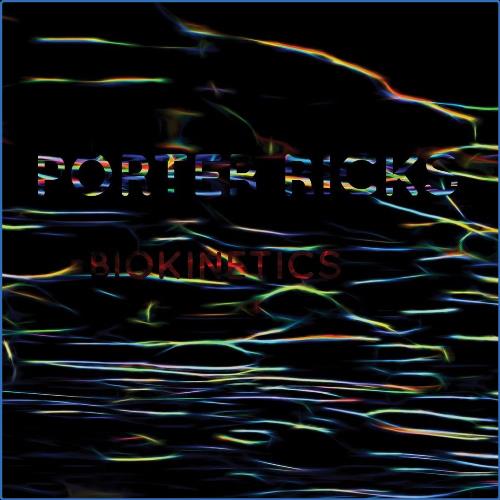 Porter Ricks - Biokinetics (2021)