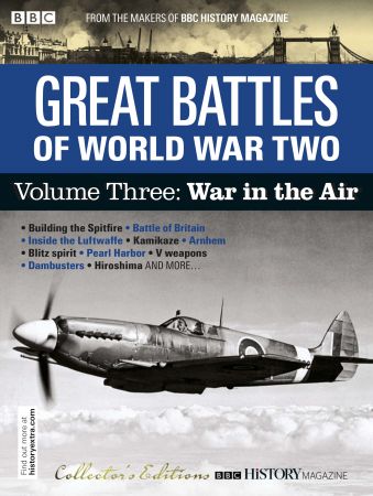 BBC History: Great Battles of World War Two   Volume Three: War in the Air   2020