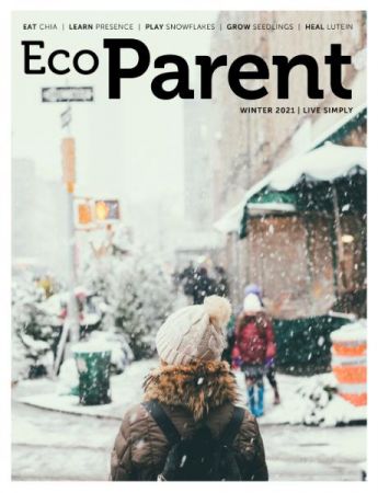 EcoParent   Issue 39, Winter 2021