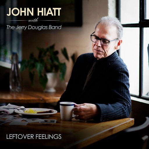 John Hiatt and The Jerry Douglas Band-Leftover Feelings-CD-FLAC-2021-FORSAKEN