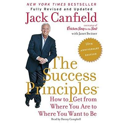 The Success Principles: How to Get from Where You Are to Where You Want to Be, 10th Anniversary Edition (Audiobook)