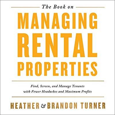 The Book on Managing Rental Properties: A Proven System for Finding, Screening, and Managing Tenants (Audiobook)