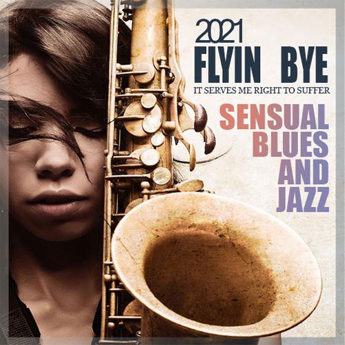 Flyin Bye: Sensual Blues And Jazz (2021) Mp3