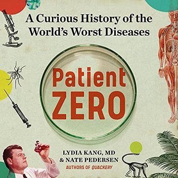 Patient Zero: A Curious History of the World's Worst Diseases [Audiobook]