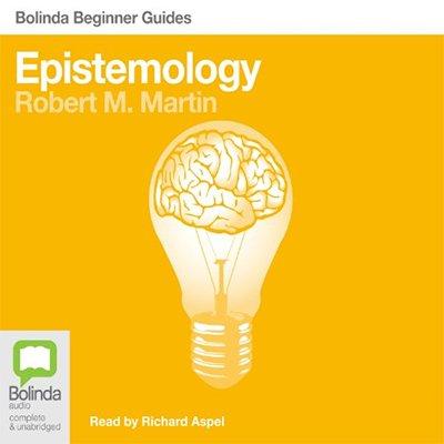 Epistemology: Bolinda Beginner Guides (Audiobook)