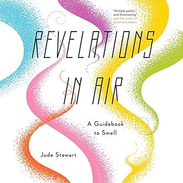 Revelations in Air: A Guidebook to Smell [Audiobook]