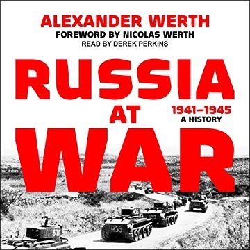 Russia at War, 1941-1945: A History [Audiobook]