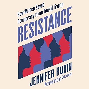 Resistance: How Women Saved Democracy from Donald Trump [Audiobook]