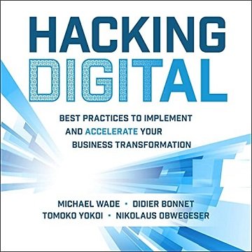 Hacking Digital: Best Practices to Implement and Accelerate Your Business Transformation [Audiobook]