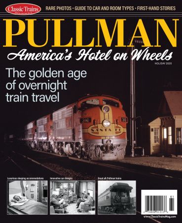 Pullman Trains: America's Hotel on Wheels - Issue 61, 2020