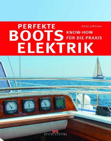 Perfekte Bootselektrik Know how für die Praxis   2016