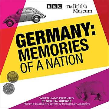 Germany: Memories of a Nation, 2021 Edition [Audiobook]
