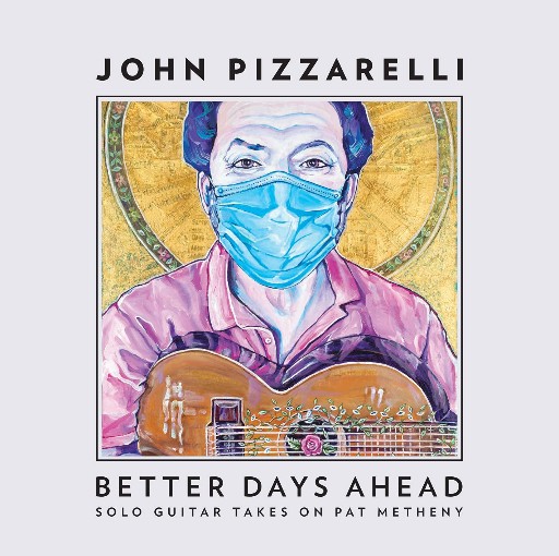 John Pizzarelli-Better Days Ahead Solo Guitar Takes On Pat Metheny-CD-FLAC-2021-FORSAKEN