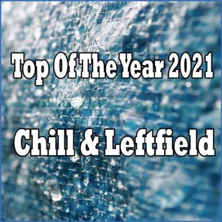 Top Of The Year 2021 Chill & Leftfield (2021)