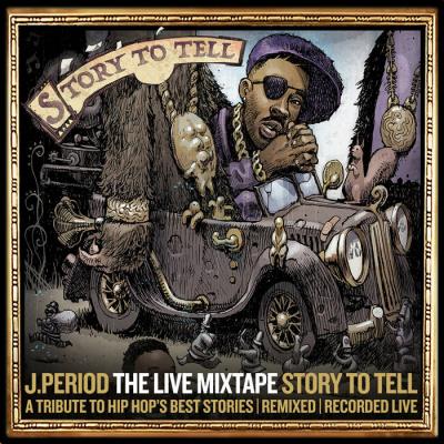 VA - J.PERIOD - J.PERIOD Presents... The Live Mixtape: Story To Tell Edition (2021) (MP3)