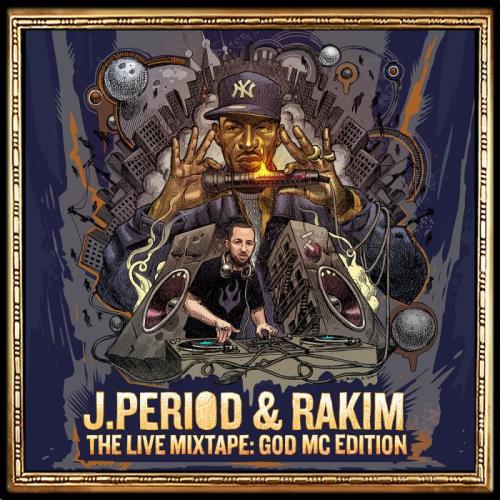 VA - Rakim & J.PERIOD Present The Live Mixtape: God MC Edition [Part One: Live DJ Set] (2021) (MP3)