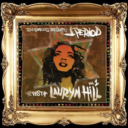 J.PERIOD Presents The Best of Lauryn Hill (Vol. 1: Fire) (2021)