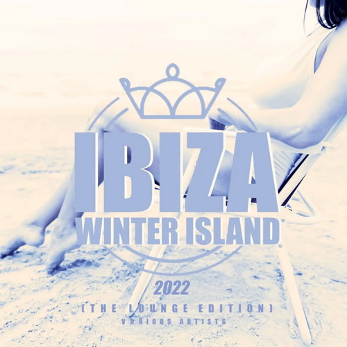 Ibiza Winter Island 2022 (The Lounge Edition) (2021) AAC