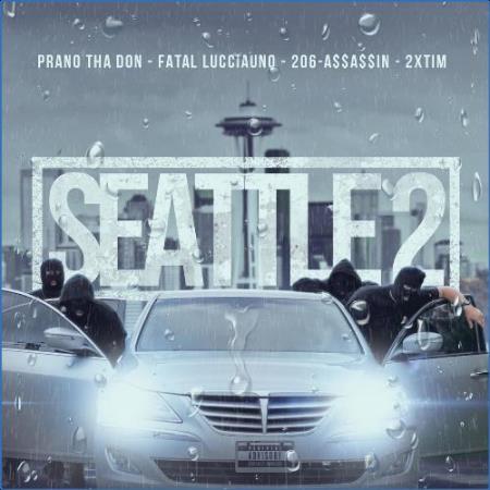2xTim Fatal Lucciauno Prano Tha Don And 206 Assassin - Seattle 2 (2021)
