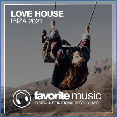 VA - Love House Ibiza 2021 (2021) (MP3)