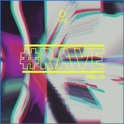 VA - #Rave, Vol. 43 (2021) (MP3)