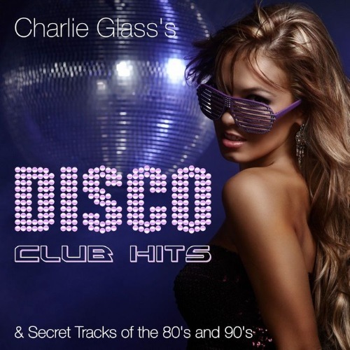 Disco Club Hits & Secret Tracks Of The 80's And 90's (2021) FLAC