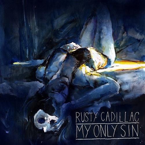 Rusty Cadillac - My Only Sin (2021) FLAC