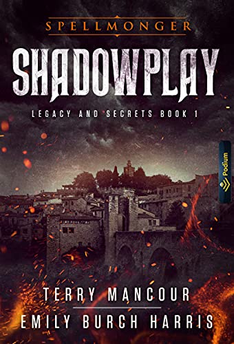 Shadowplay (Spellmonger Legacy and Secrets Book 1) by Terry Mancour, Emily Burch Harris