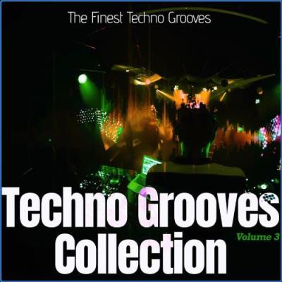 VA - Techno Grooves Collection, Vol. 3 - the Finest Techno Grooves (2021) (MP3)