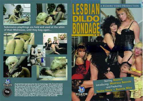 Lesbian Dildo Bondage 2 / Лесбийский дилдо-бондаж-2 (Неизвестен, Bizarre Video) [1990 г., All-Girls, lesbian, VHSRip] (Barbara Miller, Bunny Bleu, Brittany Morgan, Tasha Voux, Bionca Seven)