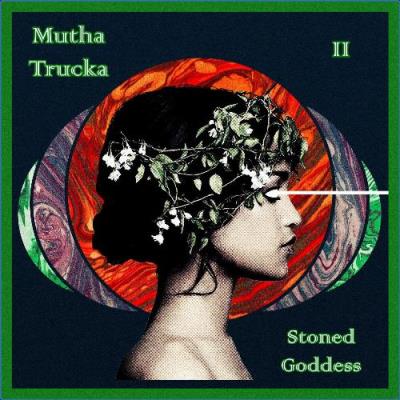 VA - Mutha Trucka - Stoned Goddess (2021) (MP3)