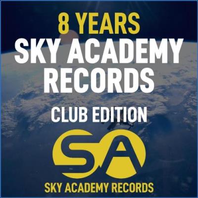 VA - 8 Years Sky Academy Records (Club Edition) (2021) (MP3)