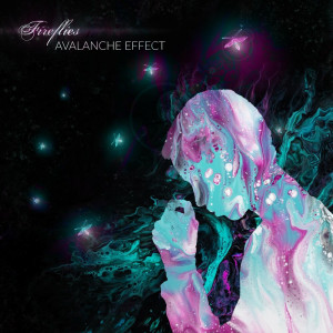 Avalanche Effect - Fireflies [Single] (2021)