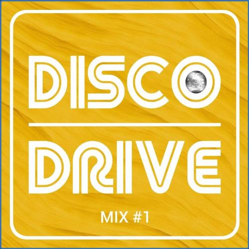 Disco Drive Mixes - Disco Drive # 1 (2021)