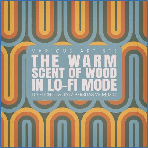 The Warm Scent of Wood, in Lo-fi Mode (2021)