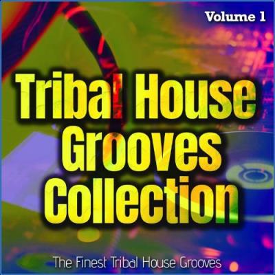 VA - Tribal House Grooves Collection, Vol. 1 - the Finest Tribal House Grooves (2021) (MP3)
