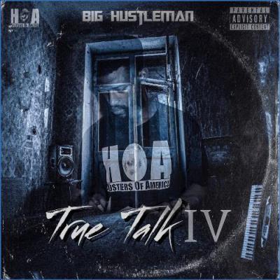 VA - Big Hustleman - True Talk 4 (2021) (MP3)