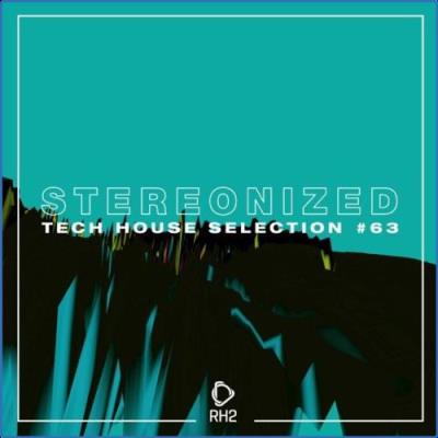 VA - Stereonized: Tech House Selection, Vol. 63 (2021) (B - Fullhouse (Original Mix) [07:23])