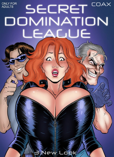 Coax - Secret Domination League 03 Porn Comic
